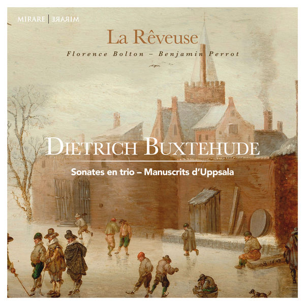 La Rêveuse, Benjamin Perrot – Dietrich Buxtehude: Sonates en trio – Manuscrits d’Uppsala (2017) [Official Digital Download 24bit/96kHz]