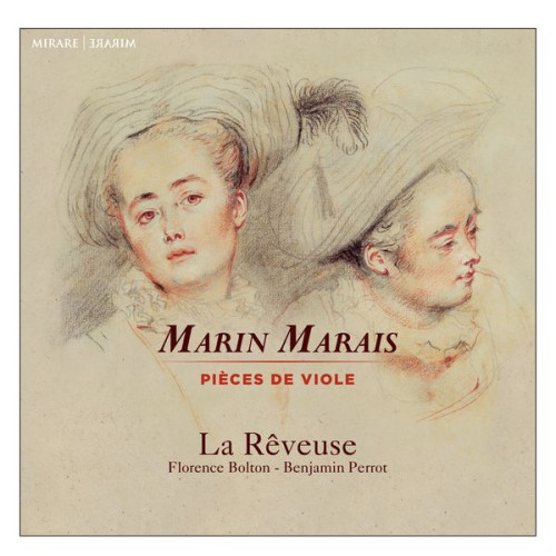 La Rêveuse, Benjamin Perrot, Florence Bolton – Marin Marais: Pièces de viole (2018) [FLAC 24 bit, 96 kHz]