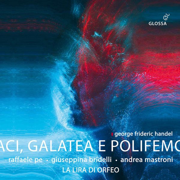 La Lira di Orfeo – Aci, Galatea e Polifemo, HWV 72 (Reconstr. R. Pe & F. Longo) (2021) [Official Digital Download 24bit/96kHz]