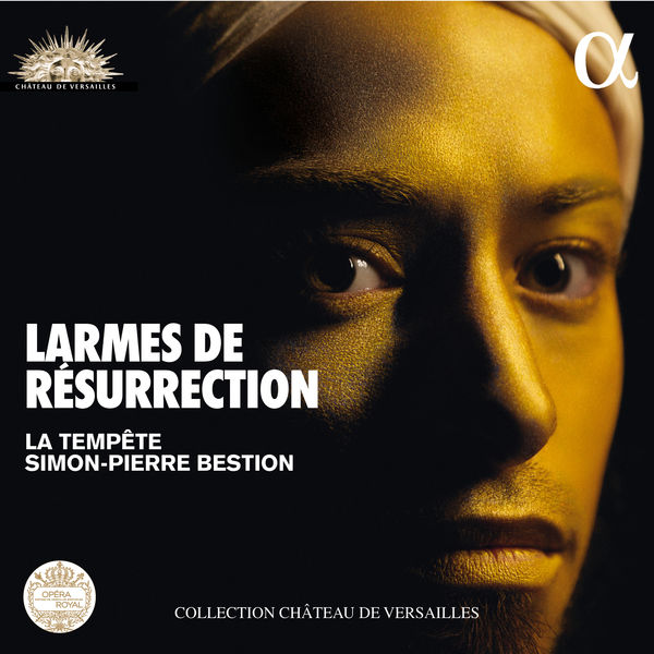 La Tempête & Simon-Pierre Bestion – Larmes de Résurrection (Collection château de Versailles) (2018) [Official Digital Download 24bit/96kHz]