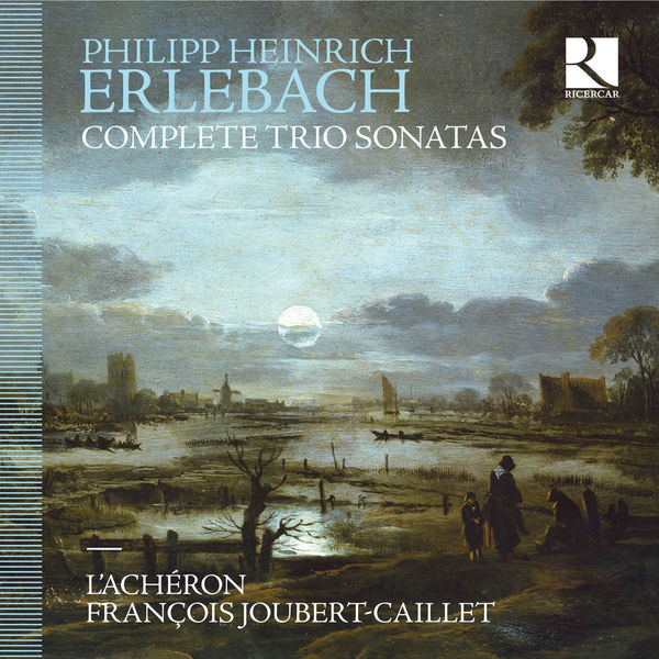 François Joubert-Caillet, L’Achéron – Erlebach: Complete Trio Sonatas (2019) [Official Digital Download 24bit/96kHz]