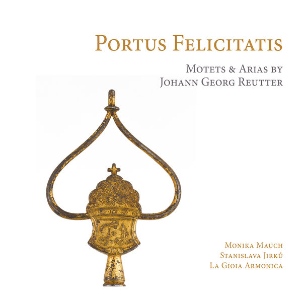 La Gioia Armonica, Jürgen Banholzer – Reutter: Portus Felicitatis (Motets & Arias for the Pantaleon) (2013) [Official Digital Download 24bit/88,2kHz]