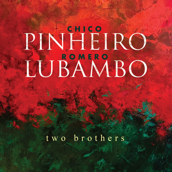 Chico Pinheiro, Romero Lubambo - Two Brothers (2023) [FLAC 24bit/192kHz] Download