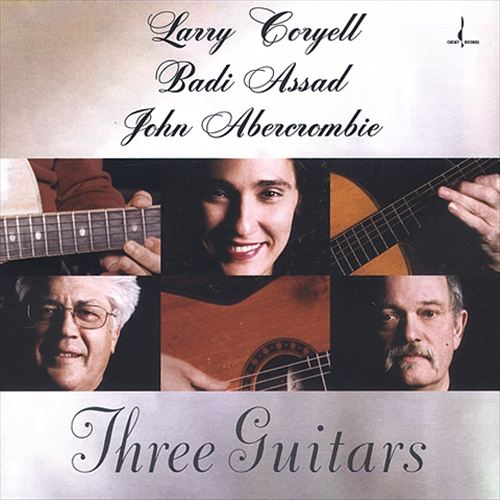 Larry Coryell, Badi Assad, John Abercrombie – Three Guitars (2003/2005) [Official Digital Download 24bit/96kHz]