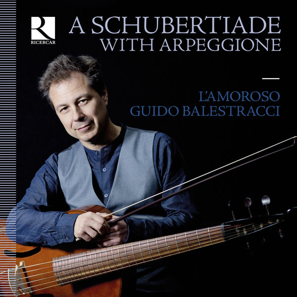 L’Amoroso & Guido Balestracci – A Schubertiade with Arpeggione (2020) [Official Digital Download 24bit/176,4kHz]