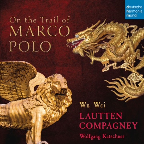 Lautten Compagney – On the Trail of Marco Polo (2015) [FLAC 24 bit, 48 kHz]