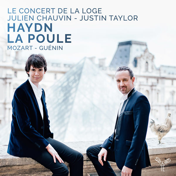 Le Concert de la Loge, Julien Chauvin & Justin Taylor  – Haydn : Symphony No. 83 “La Poule”, Piano Concerto No.17 (2017) [Official Digital Download 24bit/96kHz]