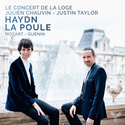 Le Concert de la Loge, Julien Chauvin, Justin Taylor – Haydn : Symphony No. 83 “La Poule”, Piano Concerto No.17 (2017) [FLAC 24 bit, 96 kHz]
