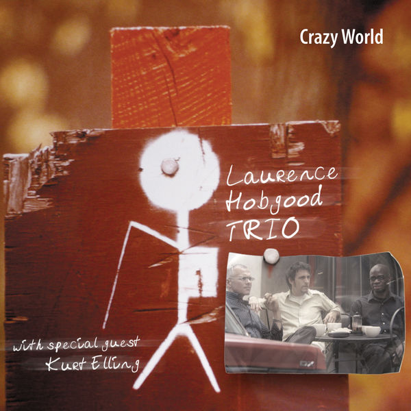 Laurence Hobgood – Crazy World (2005/2013) [Official Digital Download 24bit/96kHz]