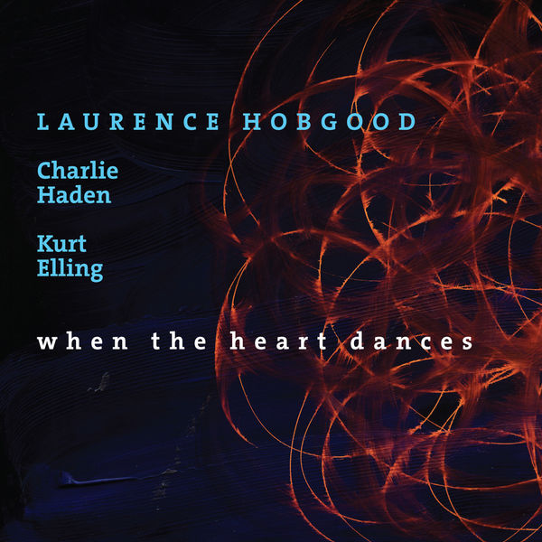 Laurence Hobgood – When The Heart Dances (2009) [Official Digital Download 24bit/192kHz]