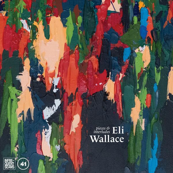 Eli Wallace - pieces & interludes (2022) [FLAC 24bit/48kHz] Download