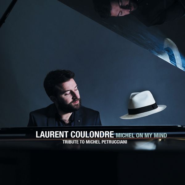 Laurent Coulondre – Michel on My Mind (Tribute to Michel Petrucciani) (2019) [Official Digital Download 24bit/88,2kHz]