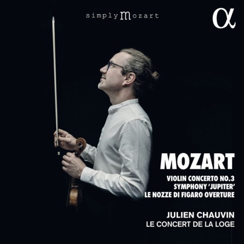 Le Concert de la Loge, Julien Chauvin – Mozart: Violin Concerto No. 3, Symphony ‘Jupiter’, Le nozze di Figaro Overture (2021) [FLAC 24 bit, 96 kHz]