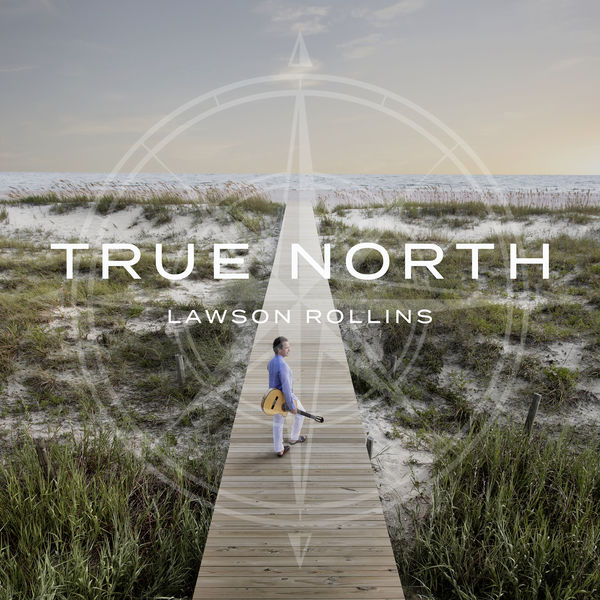 Lawson Rollins – True North (2020) [Official Digital Download 24bit/96kHz]