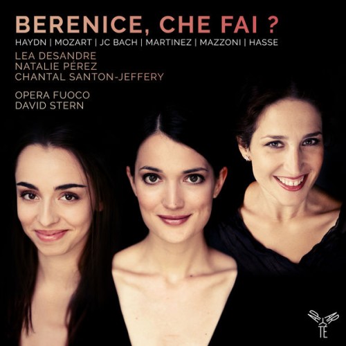 Lea Desandre, Nathalie Pérez, Chantal Santon Jeffery, Opera Fuocom, David Stern – Berenice, che fai ? (2017) [FLAC 24 bit, 96 kHz]