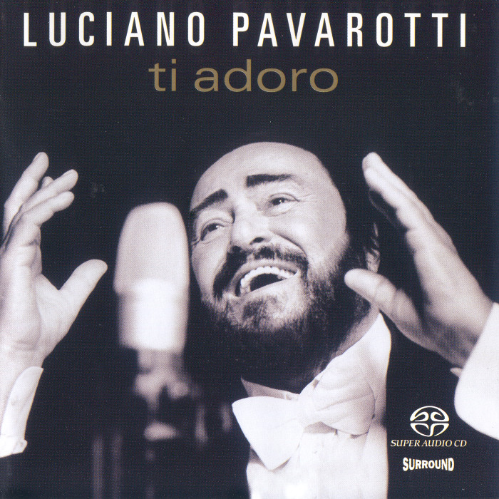 Luciano Pavarotti – Ti Adoro (2003) MCH SACD ISO + Hi-Res FLAC