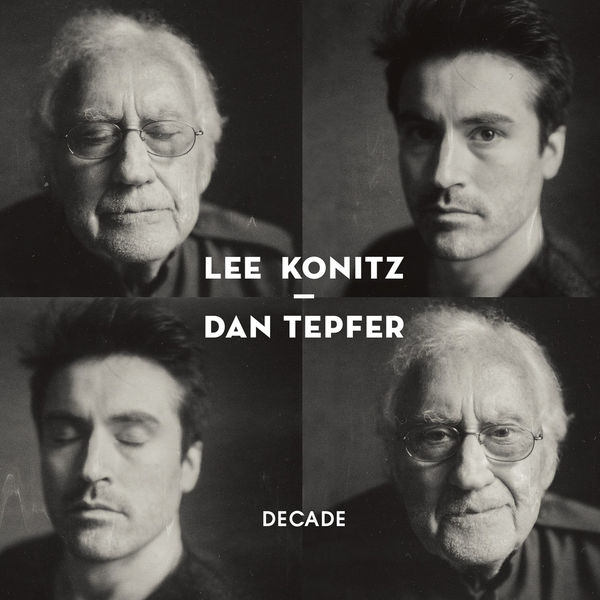 Lee Konitz & Dan Tepfer – Decade (2018) [Official Digital Download 24bit/96kHz]