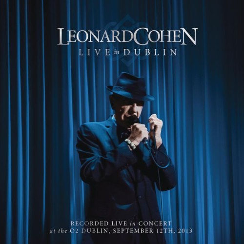 Leonard Cohen – Live In Dublin (2014/2015) [FLAC 24 bit, 44,1 kHz]
