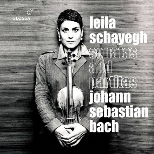 Leila Schayegh – J.S. Bach: Sonatas & Partitas, BWVV 1001-1006 (2021) [FLAC 24 bit, 96 kHz]