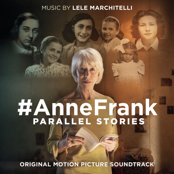 Lele Marchitelli – #AnneFrank – Parallel Stories (Original Motion Picture Soundtrack) (2019) [Official Digital Download 24bit/44,1kHz]