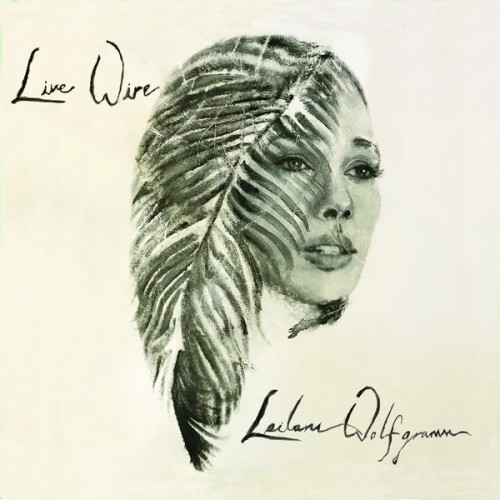 Leilani Wolfgramm – Live Wire (2018) [FLAC 24 bit, 48 kHz]