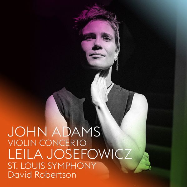 Leila Josefowicz, St. Louis Symphony, David Robertson – John Adams: Violin Concerto (2018) [Official Digital Download 24bit/96kHz]