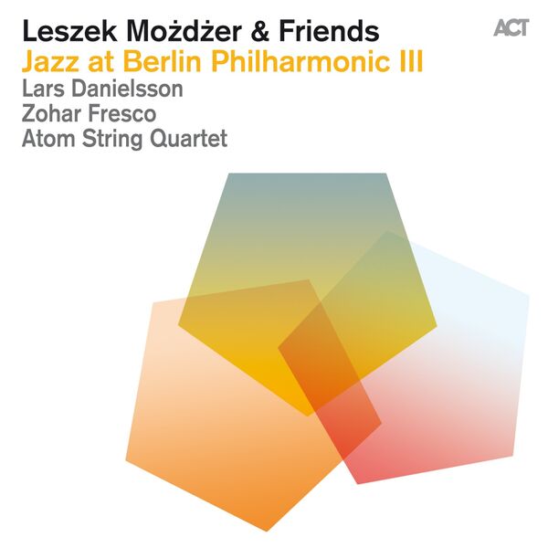 Leszek Możdżer, Lars Danielsson, Zohar Fresco & Atom String Quartet – Jazz At Berlin Philharmonic III (Live) (2015) [Official Digital Download 24bit/48kHz]