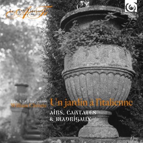 Les Arts Florissants, William Christie – In an Italian Garden: Aria, Cantatas & Madrigals (Live) (2017) [FLAC 24 bit, 96 kHz]