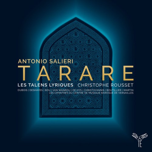 Les Talens Lyriques, Christophe Rousset – Antonio Salieri: Tarare (2019) [FLAC 24 bit, 96 kHz]