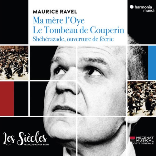 Les Siècles, François-Xavier Roth – Ravel: Ma Mère l’Oye, Le tombeau de Couperin & Shéhérazade, ouverture de féerie (2018) [FLAC 24 bit, 44,1 kHz]