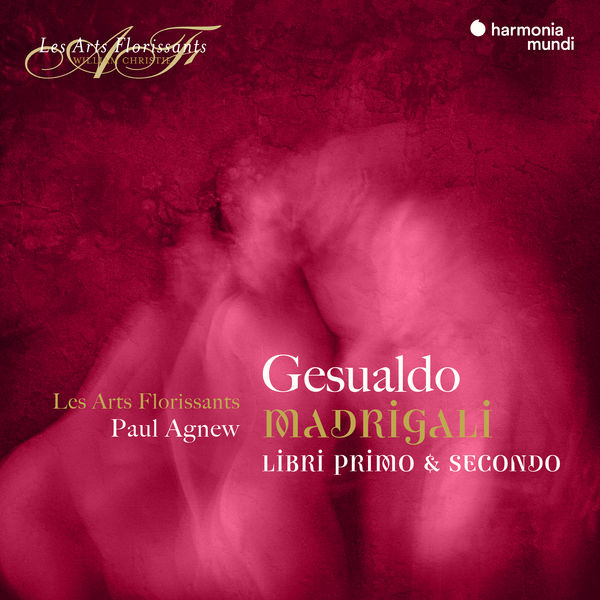 Les Arts Florissants and Paul Agnew – Gesualdo: Madrigali, Libri primo & secondo (2019) [Official Digital Download 24bit/48kHz]