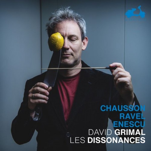Les Dissonances, David Grimal – Chausson, Ravel, Enescu (2021) [FLAC 24 bit, 48 kHz]