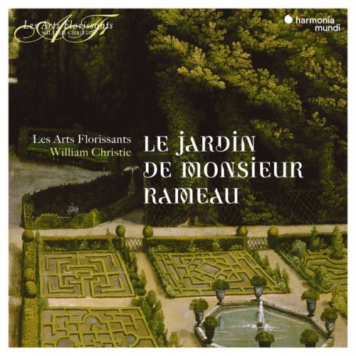 Les Arts Florissants, William Christie – Le Jardin De Monsieur Rameau (2018) [FLAC 24 bit, 96 kHz]