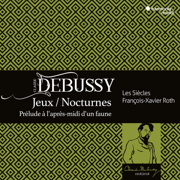 Les Siècles, François-Xavier Roth – Debussy: Jeux, Nocturnes, Prélude à l’aprés midi d’un faune (2018) [Official Digital Download 24bit/44,1kHz]