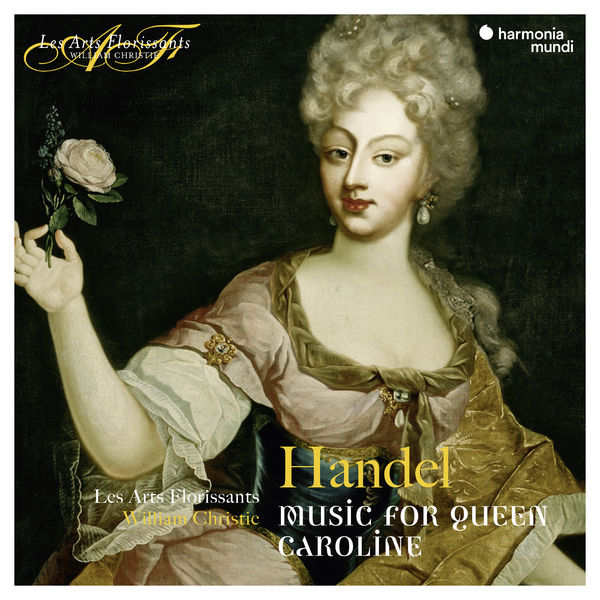 Les Arts Florissants & William Christie – Handel: Music for Queen Caroline (2018) [Official Digital Download 24bit/96kHz]
