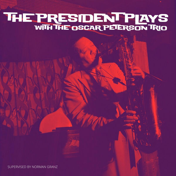Lester Young – The President Plays with The Oscar Peterson Trio (1954/2021) [Official Digital Download 24bit/48kHz]
