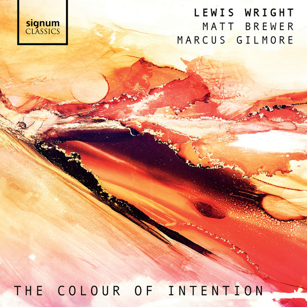 Lewis Wright, Matt Brewer & Marcus Gilmore – The Colour of Intention (2020) [Official Digital Download 24bit/96kHz]