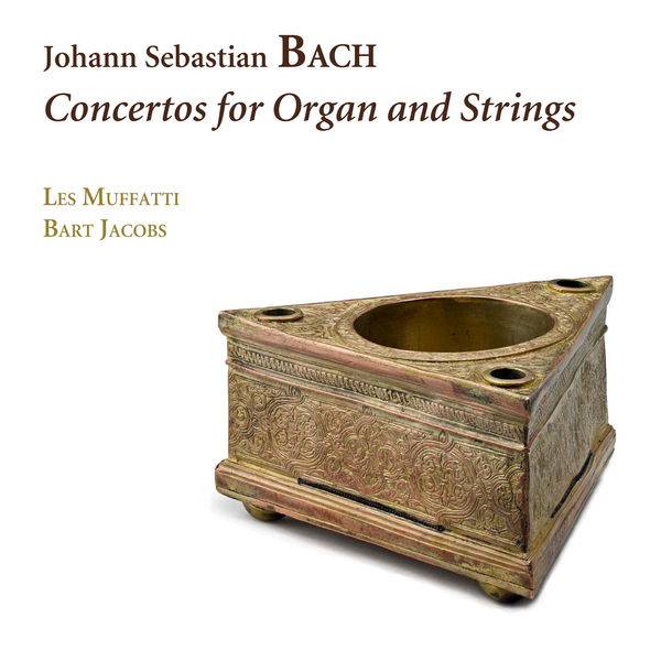 Les Muffatti, Bart Jacobs – Bach: Concertos for Organ and Strings (2019) [Official Digital Download 24bit/88,2kHz]