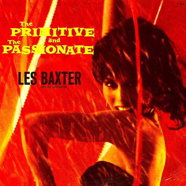 Les Baxter – The Primitive And The Passionate (Remaster) (1962/2019) [Official Digital Download 24bit/44,1kHz]