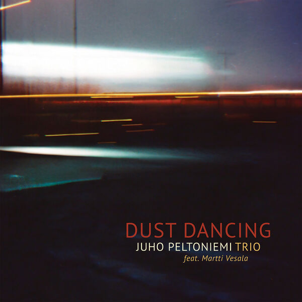 Juho Peltoniemi Trio – Dust Dancing (2023) [FLAC 24bit/44,1kHz]