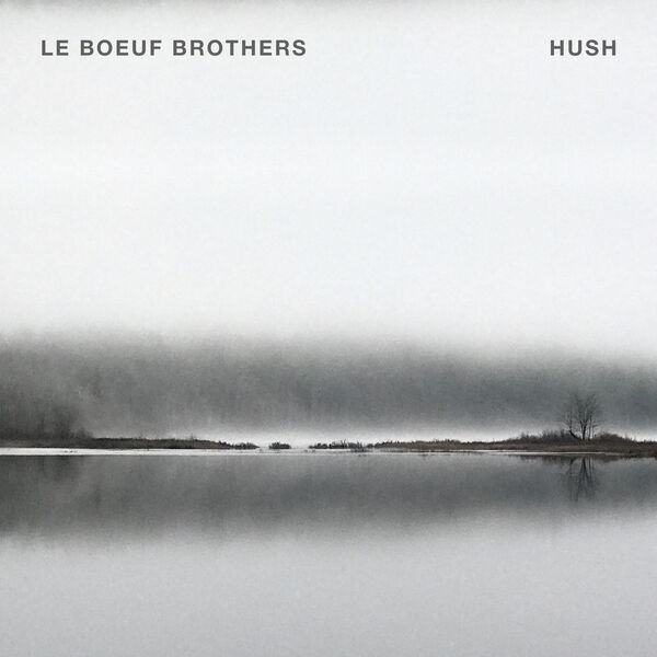 Le Boeuf Brothers – HUSH (2023) [FLAC 24bit/96kHz]
