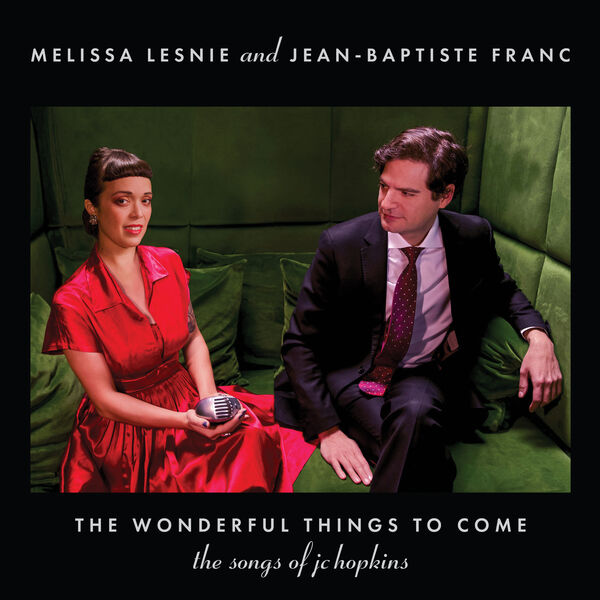 Melissa Lesnie, Jean-Baptiste Franc - The Wonderful Things To Come: The Songs of JC Hopkins (2023) [FLAC 24bit/48kHz] Download