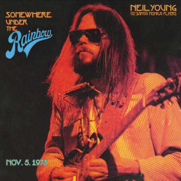 Neil Young – Somewhere Under the Rainbow 1973  (Live) (2023) [Official Digital Download 24bit/192kHz]