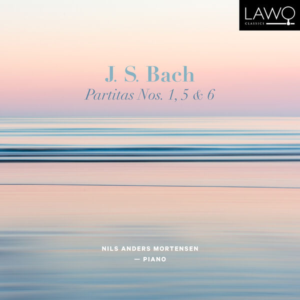 Nils Anders Mortensen – J.S. Bach: Partitas Nos. 1, 5 & 6 (2023) [Official Digital Download 24bit/192kHz]