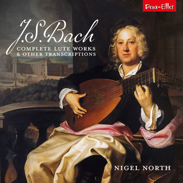 Nigel North – J.S. Bach Complete Lute Works and Other Transcriptions (2023) [FLAC 24bit/96kHz]