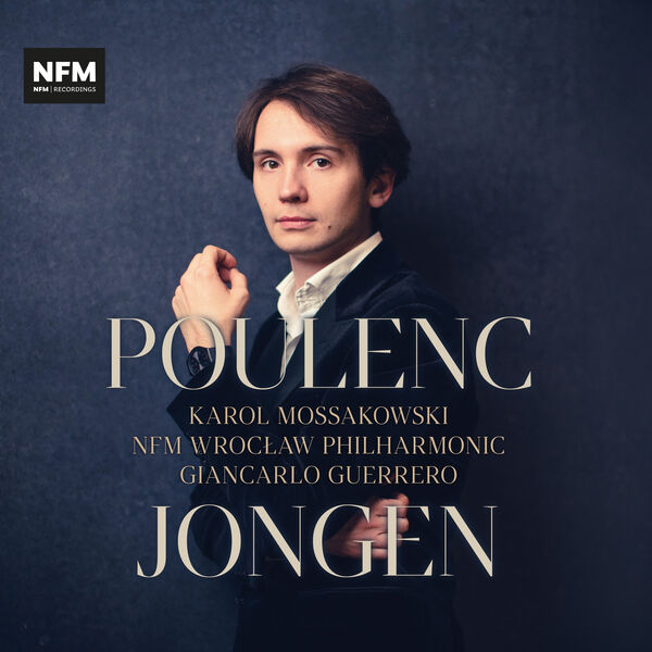 NFM Wrocław Philharmonic, Karol Mossakowski, Giancarlo Guerrero – Poulenc – Jongen (2023) [Official Digital Download 24bit/96kHz]