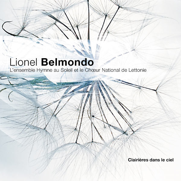 Lionel Belmondo – Clairières dans le Ciel (avec L’Ensemble Hymne au Soleil, le Chœur National de Lettonie) (2011) [Official Digital Download 24bit/44,1kHz]