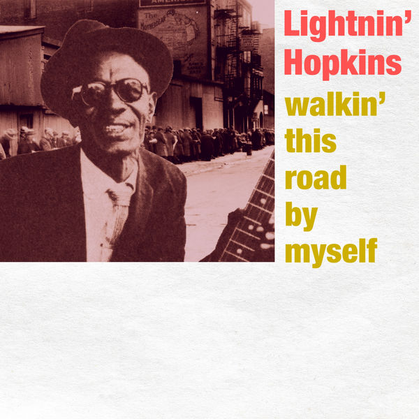 Lightnin’ Hopkins – Walkin’ This Road By Myself (1962/2021) [Official Digital Download 24bit/48kHz]