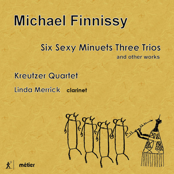 Kreutzer Quartet – Michael Finnissy: Six Sexy Minuets Three Trios and Other Works (2018) [Official Digital Download 24bit/192kHz]