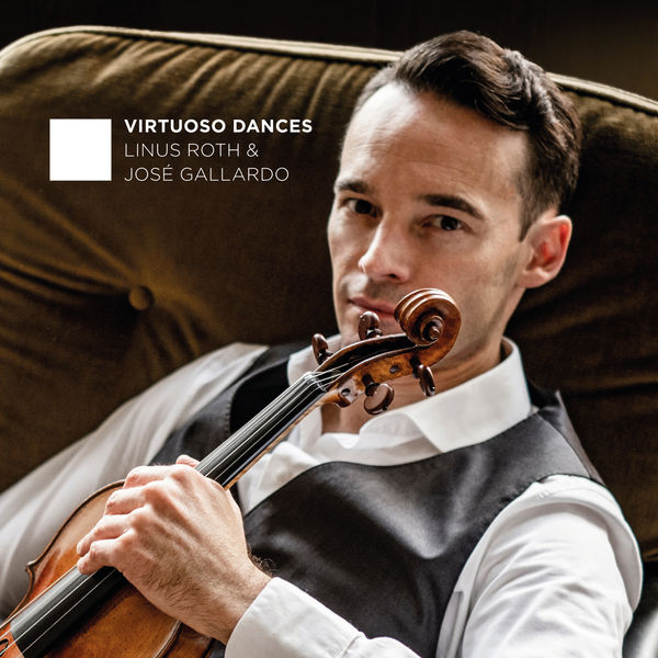 Linus Roth & José Gallardo – Virtuoso Dances (2021) [Official Digital Download 24bit/96kHz]